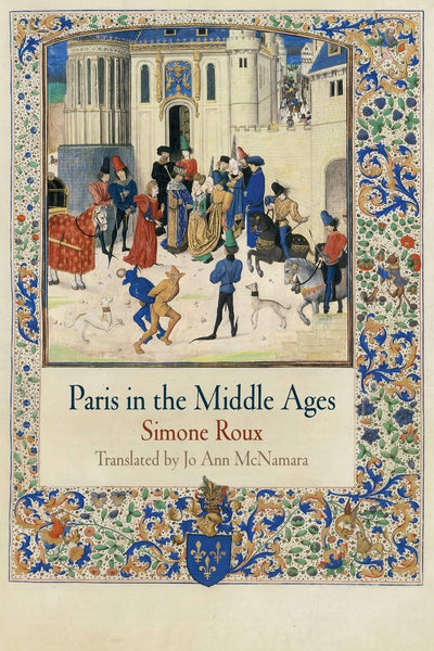 Paris in the Middle Ages (The Middle Ages Series)