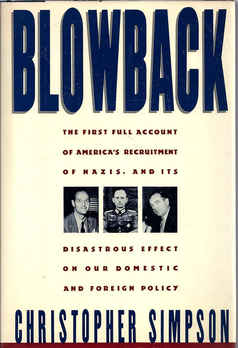 Blowback: America's Recruitment of Nazis and Its Effects On