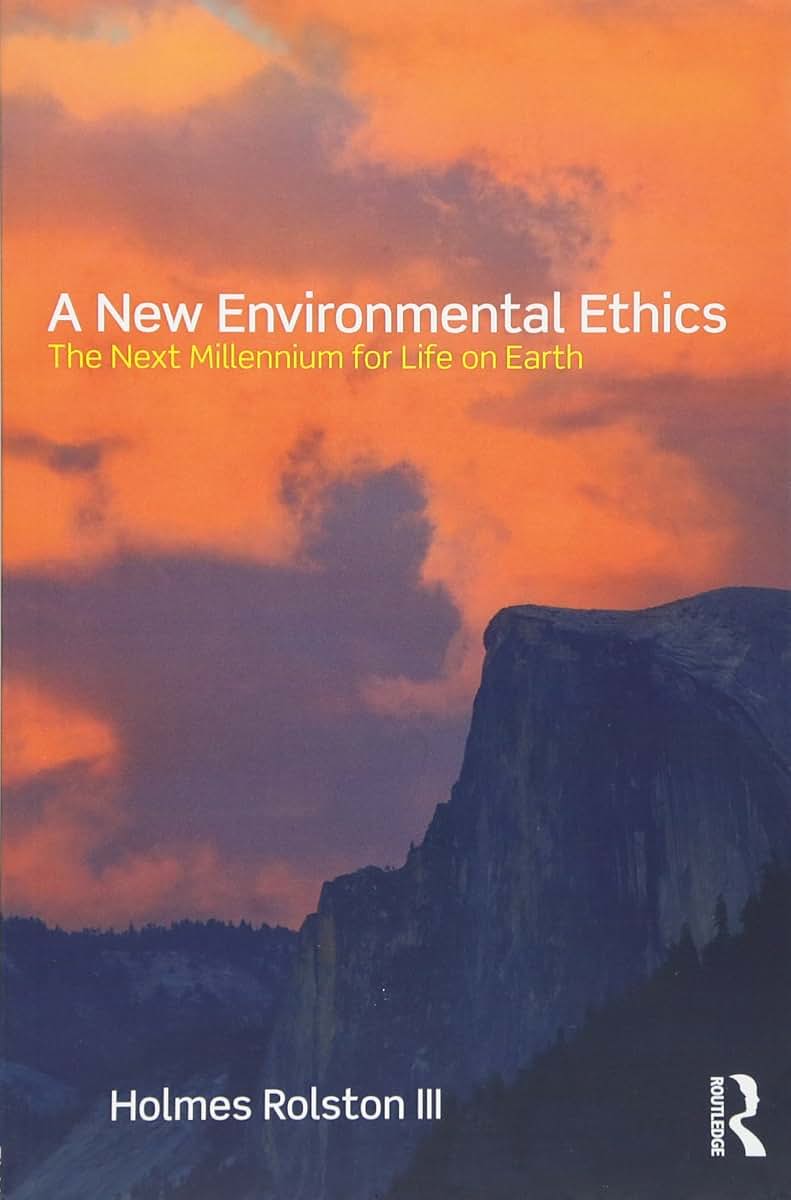 A New Environmental Ethics: The Next Millennium for Life on Earth