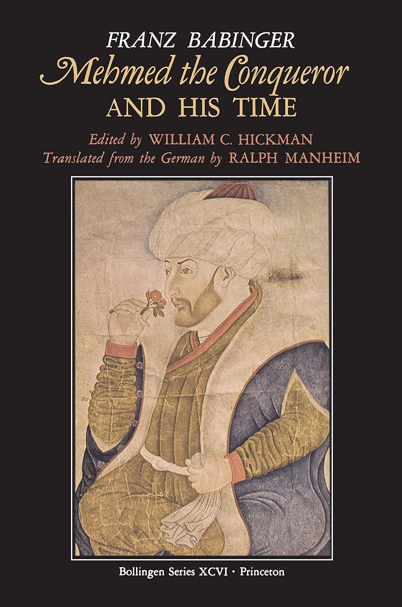 Mehmed the Conqueror and His Time by Babinger, Franz