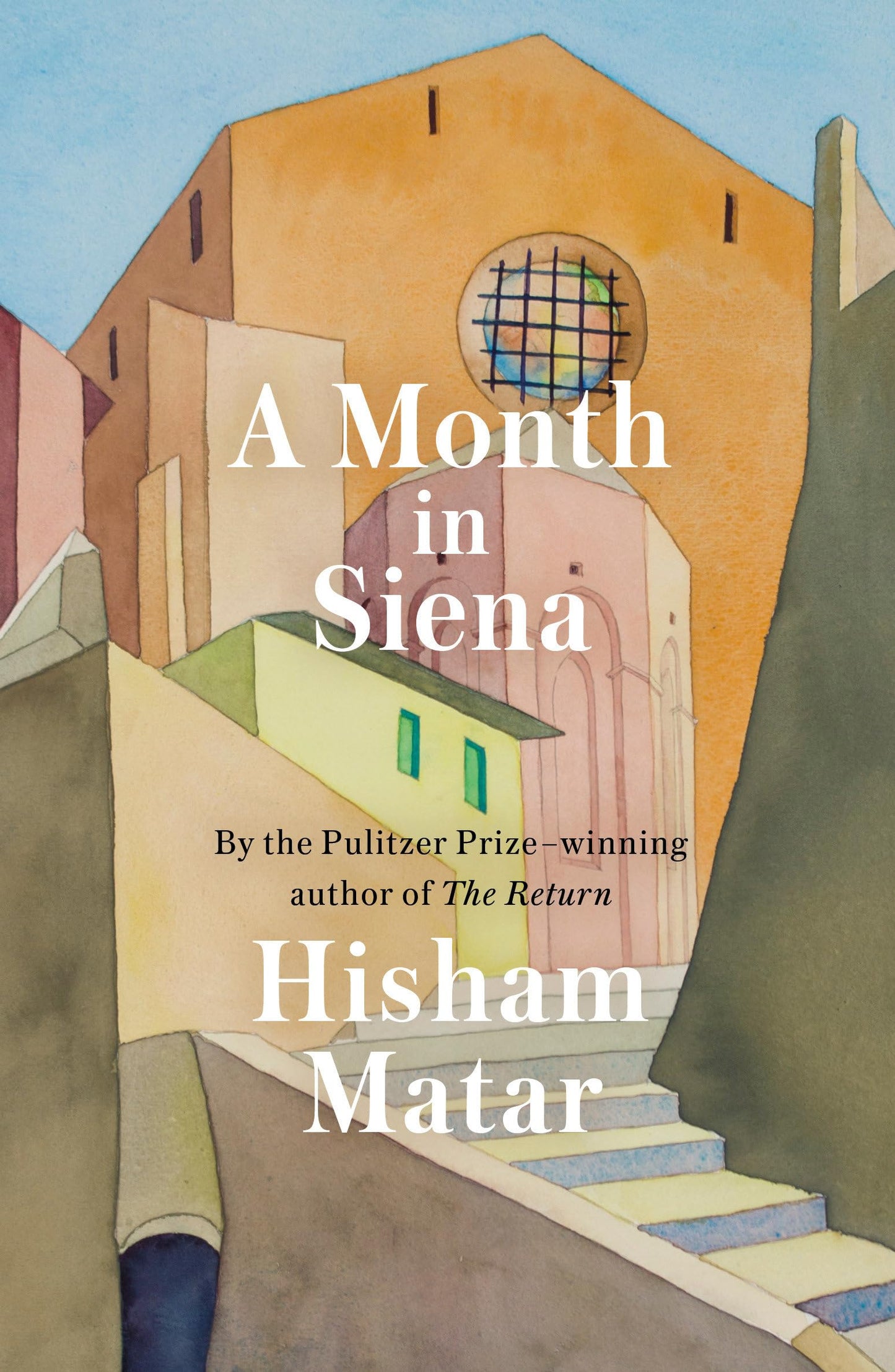 A Month in Siena by Hisham Matar (New)