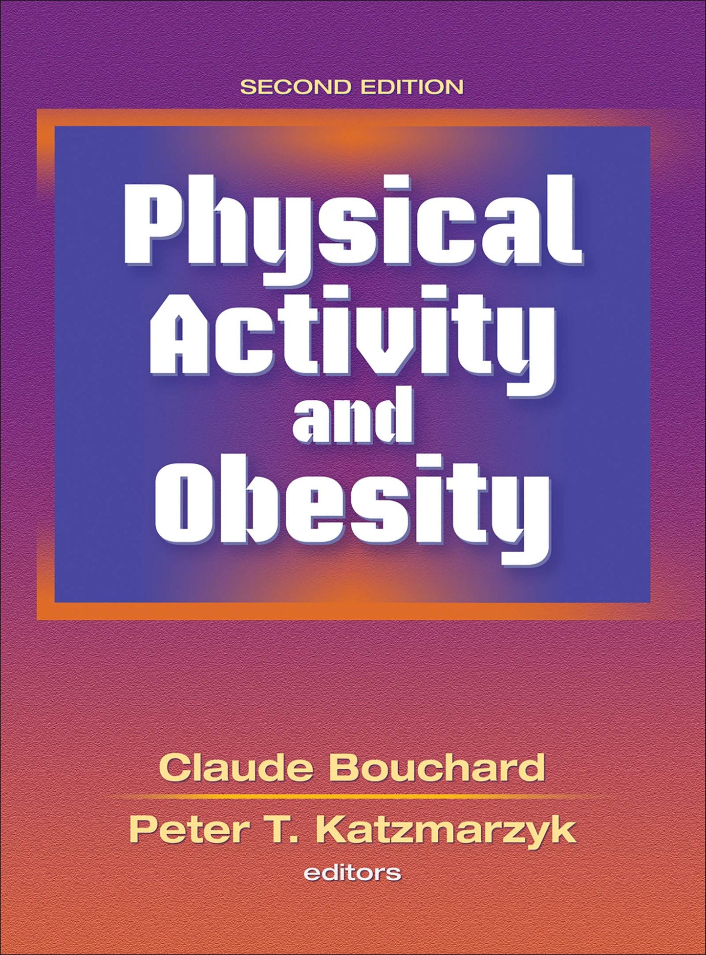 Physical Activity and Obesity by Bouchard, Claude