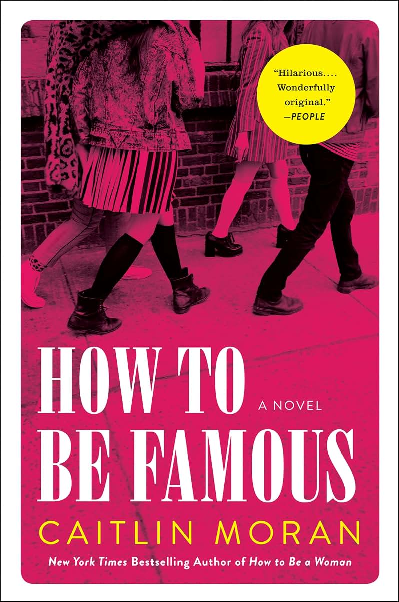 How to Be Famous: A Novel