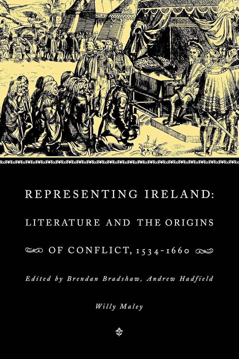 Representing Ireland: Literature and the Origins of Conflict, 1534-1660