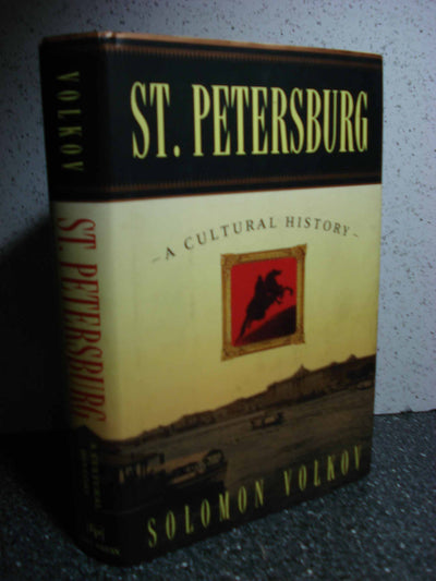 St. Petersburg: A Cultural History by Solomon Volkov