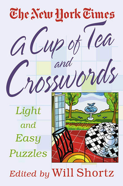 The New York Times A Cup of Tea Crosswords: 75 Light and Easy Puzzles (The New York Times Crossword Puzzles)