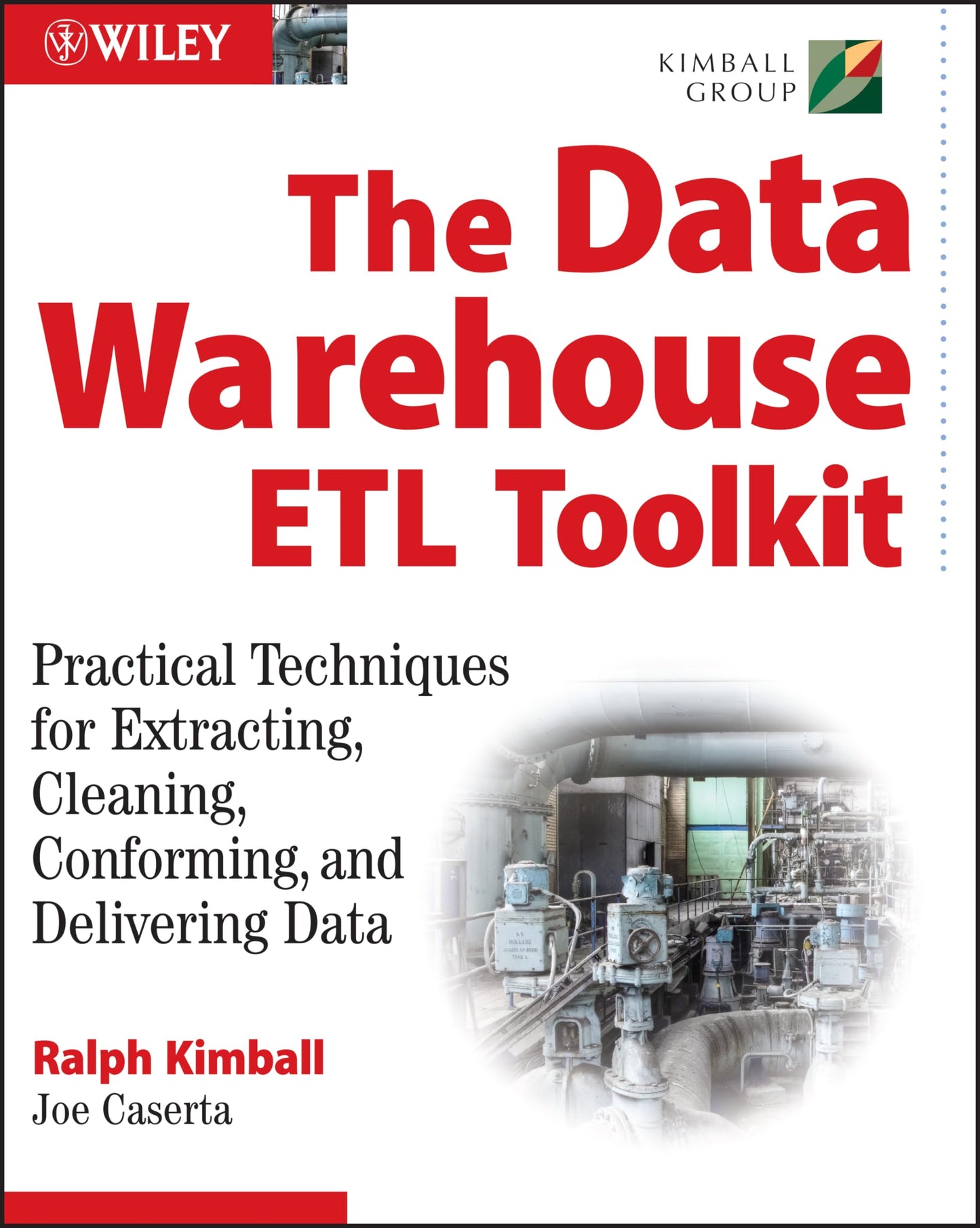 The Data Warehouse ETL Toolkit: Practical Techniques for Ext