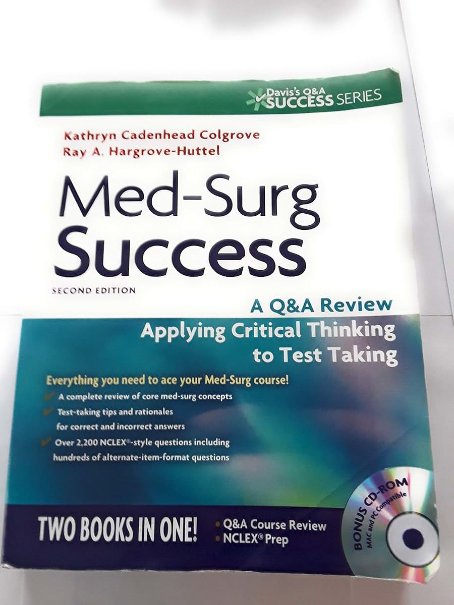Med-Surg Success: A Q&A Review Applying Critical Thinking to Test Taking (Davis's Success)