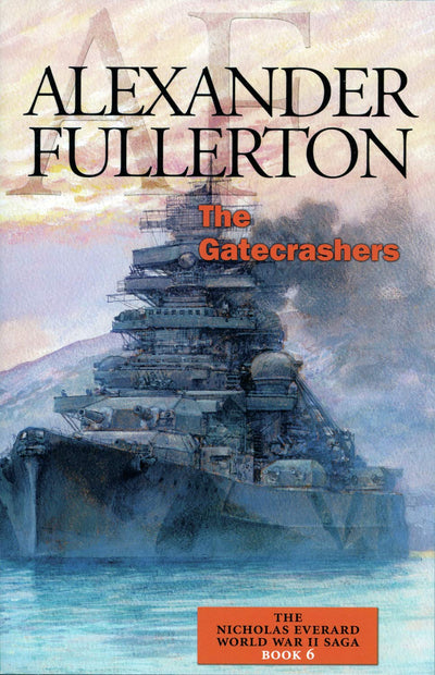 The Gatecrashers: The Nicholas Everard World War II Saga Book 6