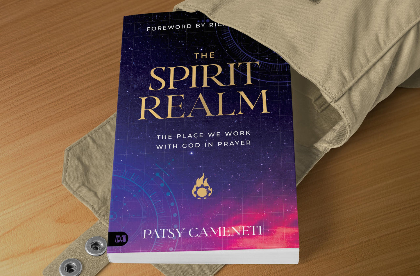 The Spirit Realm: The Place We Work with God in Prayer