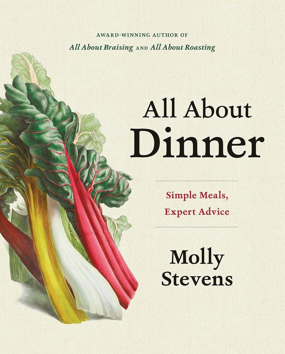 All About Dinner: Simple Meals, Expert Advice by Stevens, Mo