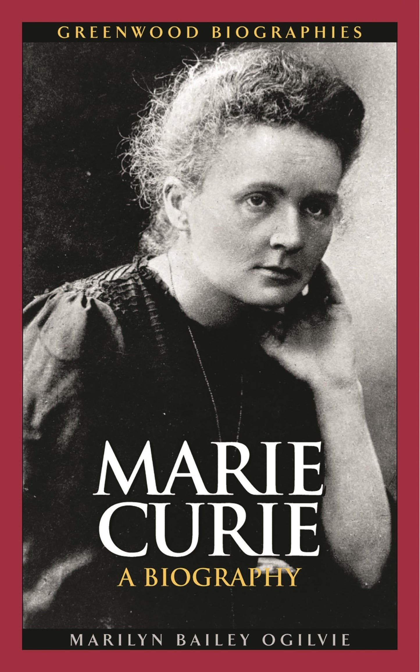 Marie Curie: A Biography (Greenwood Biographies)