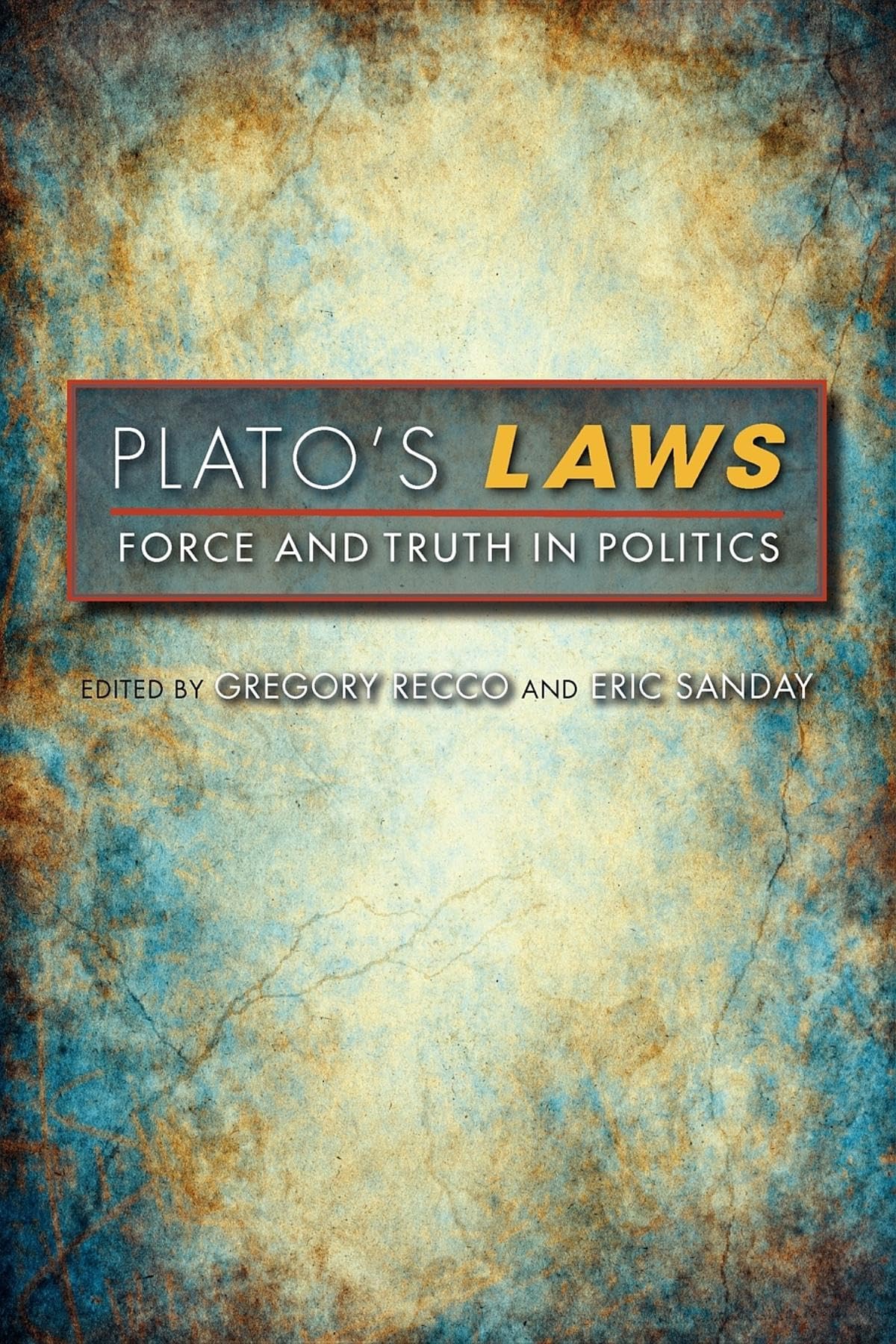 Plato's Laws: Force and Truth in Politics (Studies in Continental Thought)