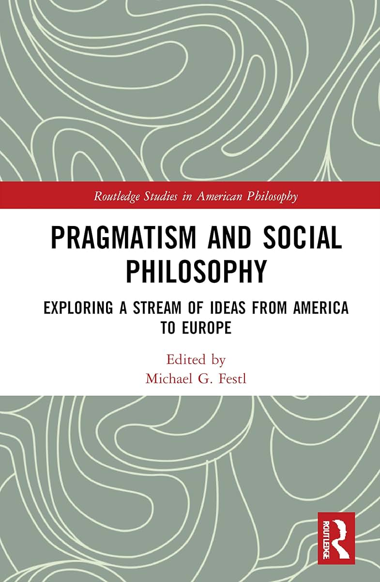 Pragmatism and Social Philosophy (Routledge Studies in American Philosophy)