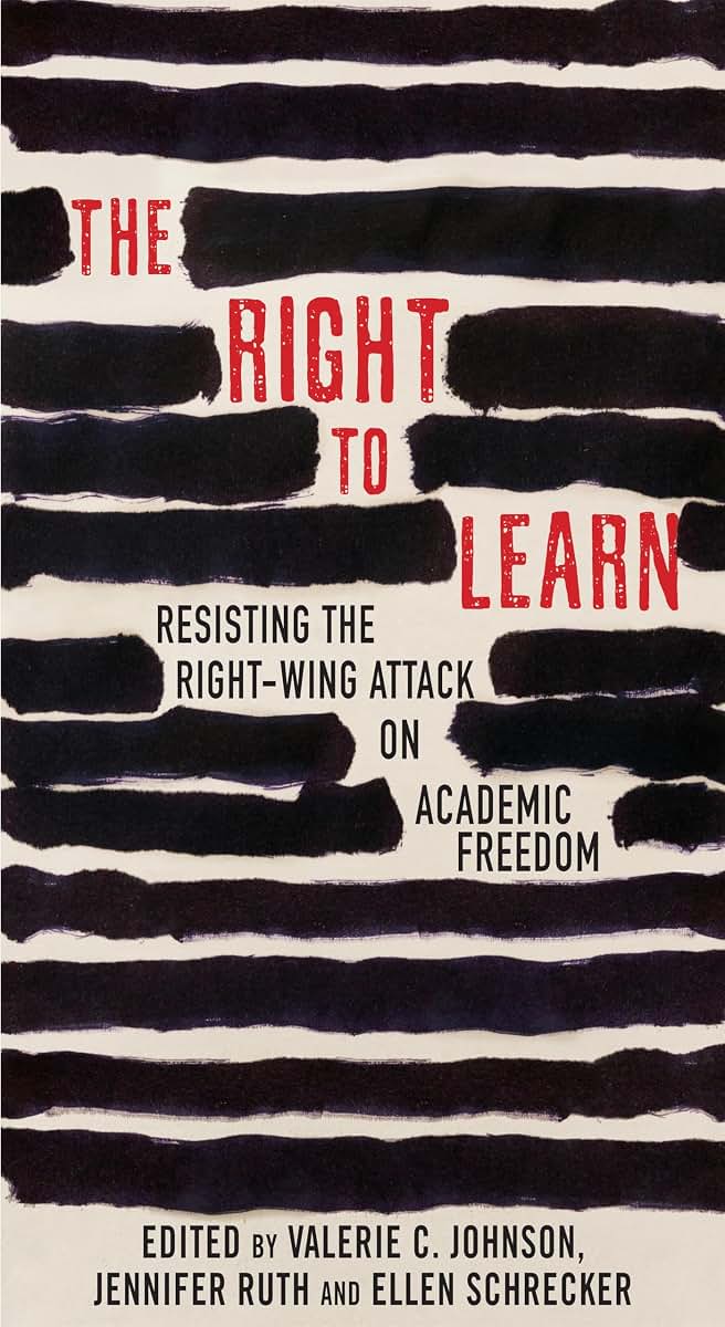 The Right To Learn: Resisting the Right-Wing Attack on Academic Freedom