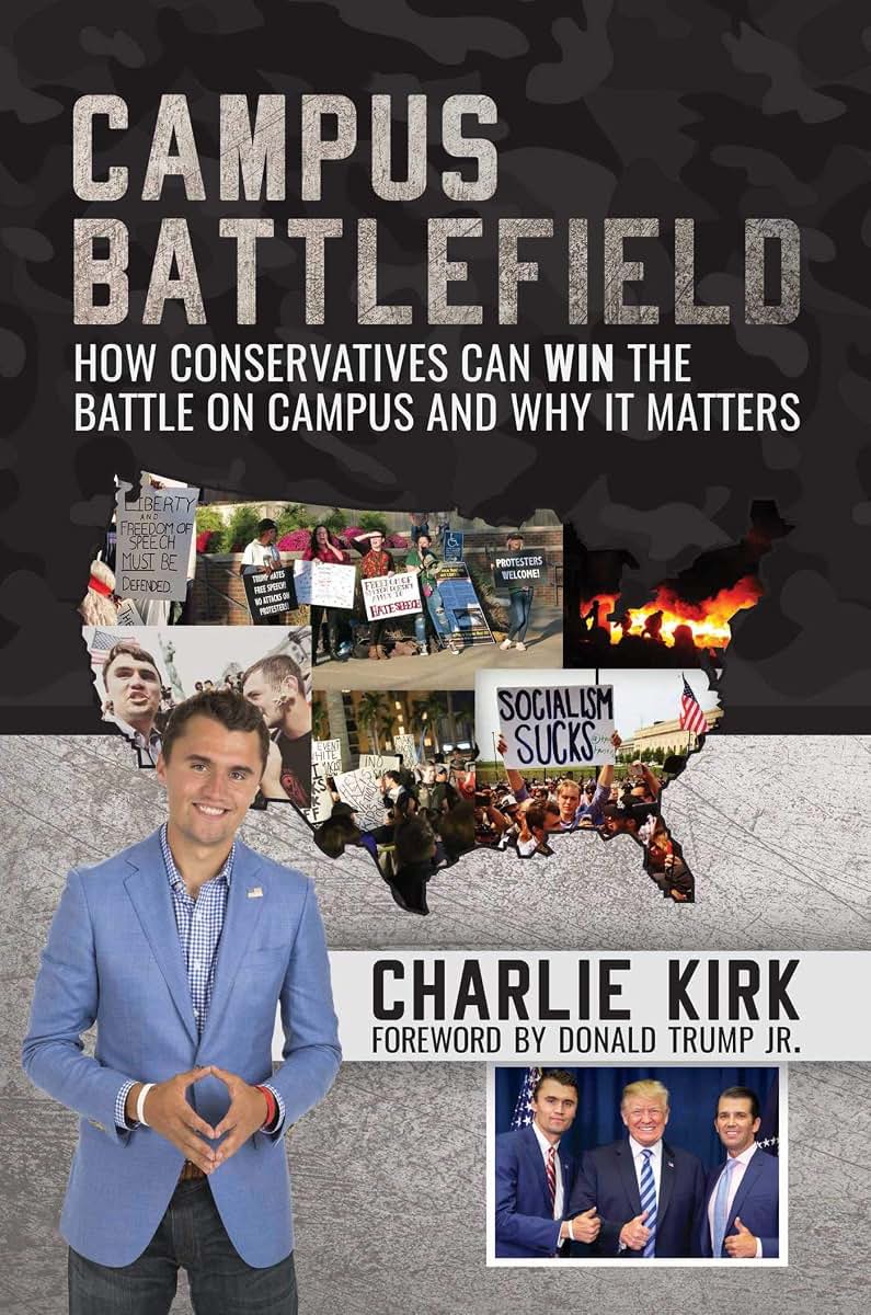 Campus Battlefield: How Conservatives Can WIN the Battle on Campus and Why It Matters