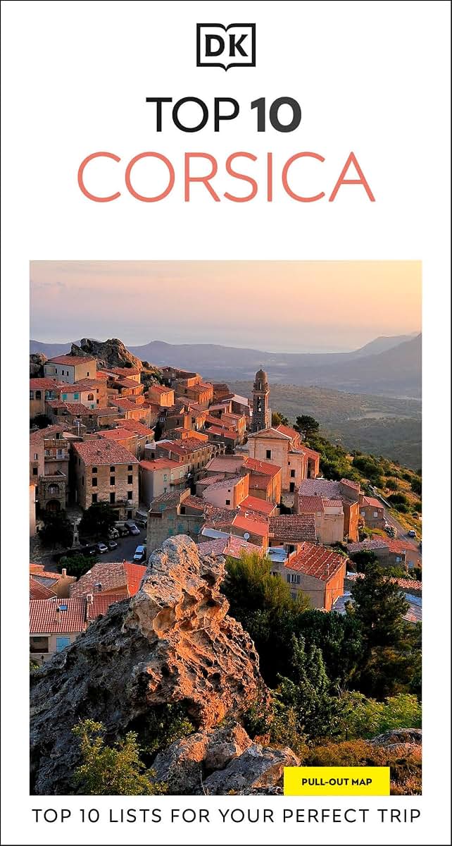 DK Top 10 Corsica: Top 10 lists for your perfect trip, plus an all-weather folded map (Pocket Travel Guide)