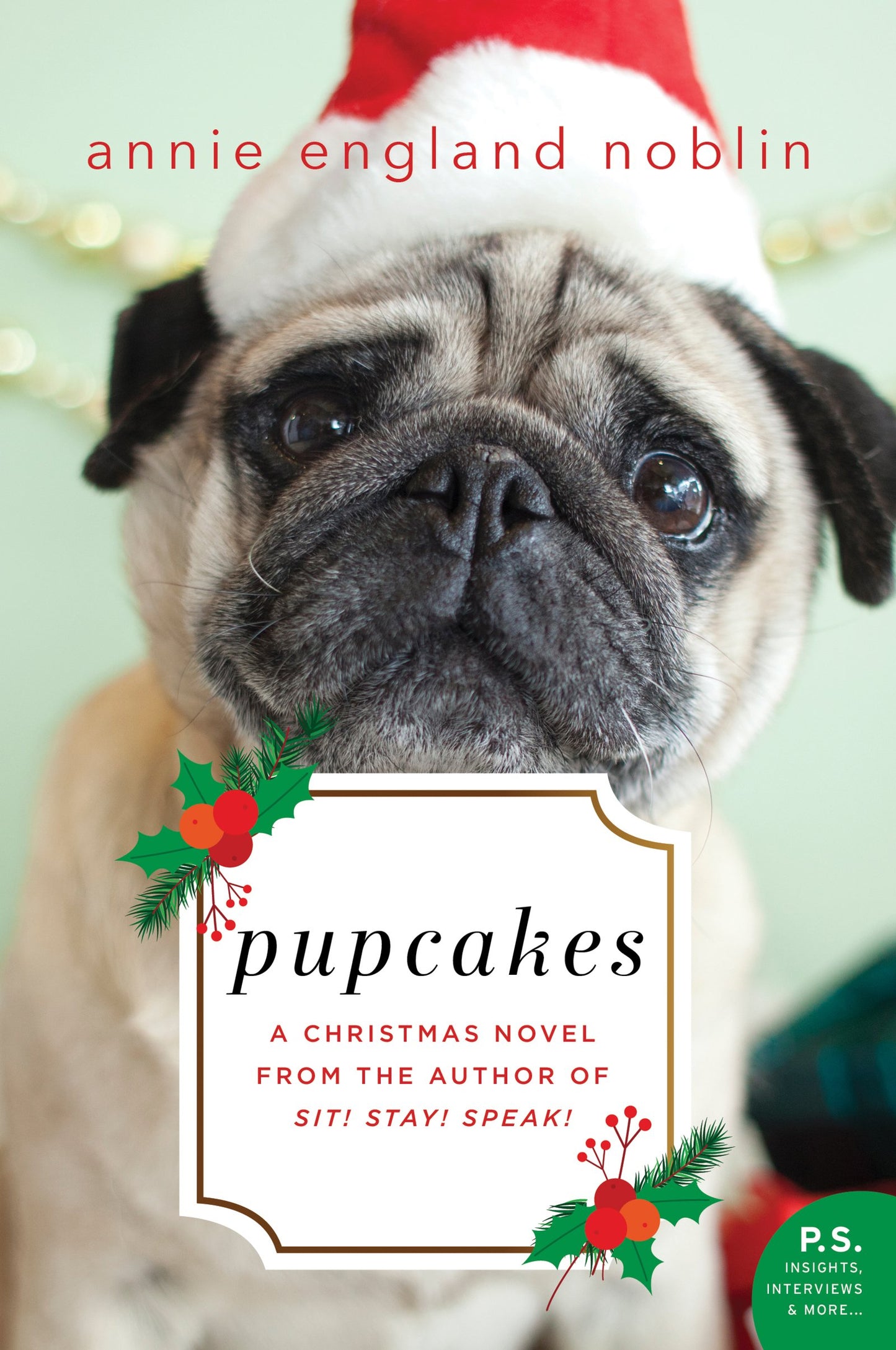 Pupcakes: A Heartwarming Holiday Romance About a Baker, a Grumpy Pug, and a Second Chance at Love
