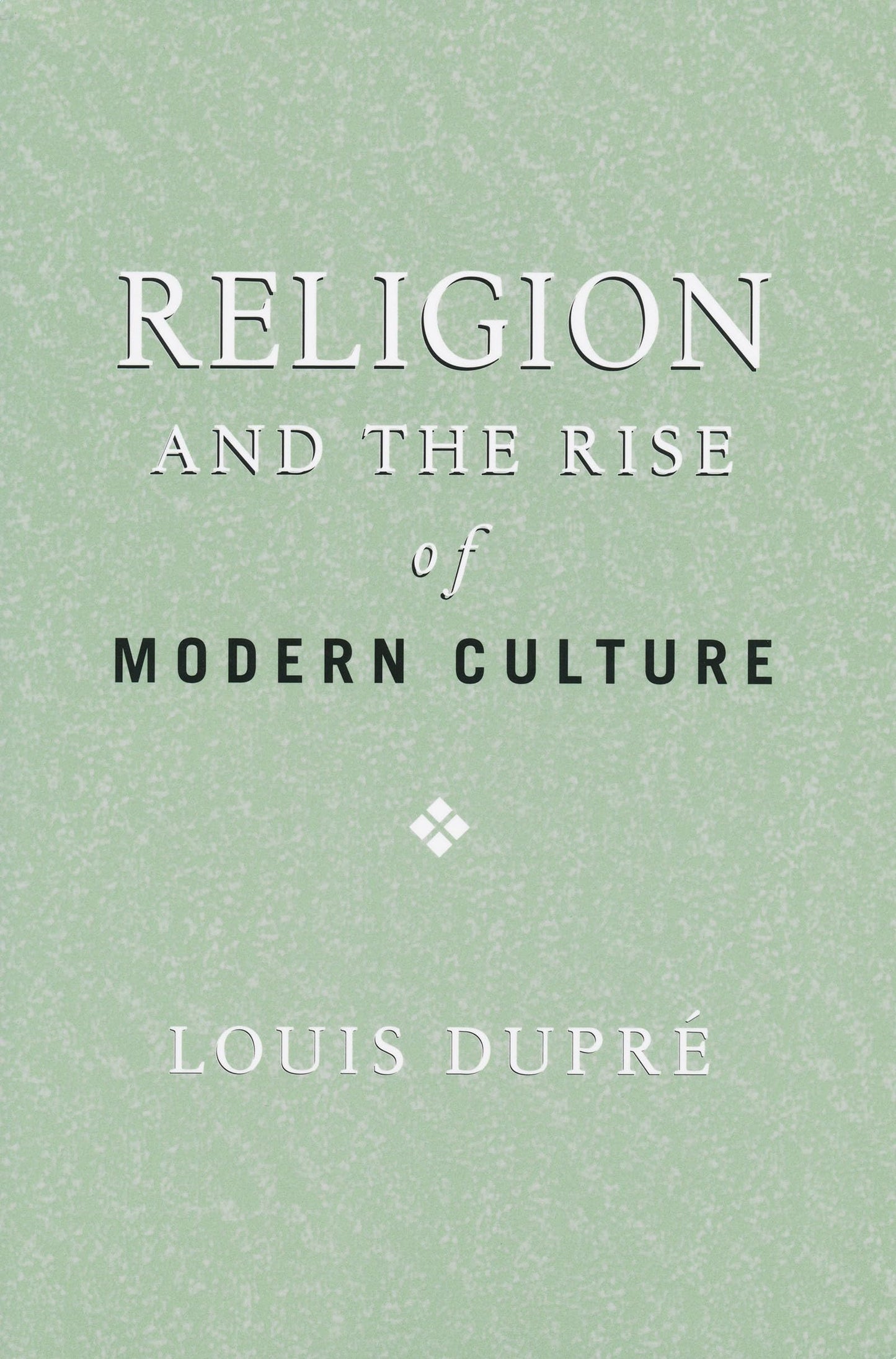 Religion and the Rise of Modern Culture (ND Erasmus Institute Books)
