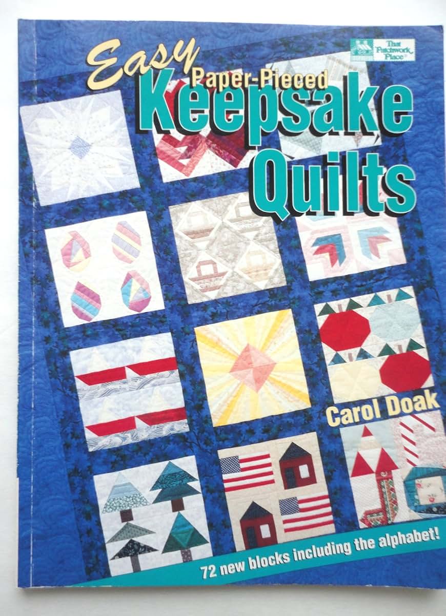 Easy Paper-Pieced Keepsake Quilts: 72 New Blocks Including the Alphabet (That Patchwork Place)