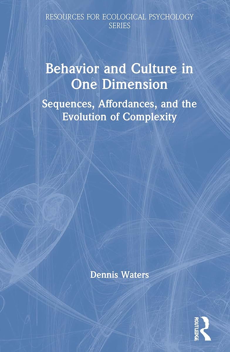 Behavior and Culture in One Dimension (Resources for Ecological Psychology Series)