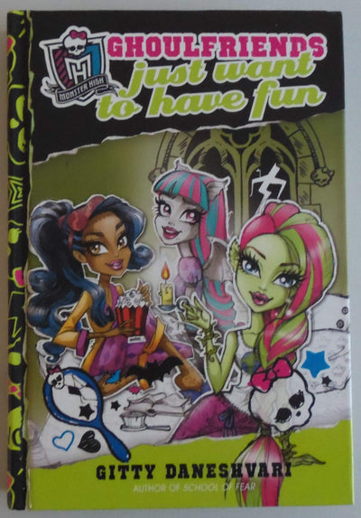 Monster High: Ghoulfriends Just Want to Have Fun (Monster High: Ghoulfriends Forever, 2)