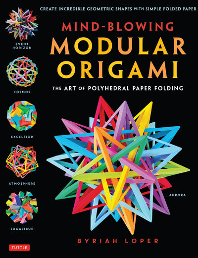 Mind-Blowing Modular Origami: The Art of Polyhedral Paper Fo