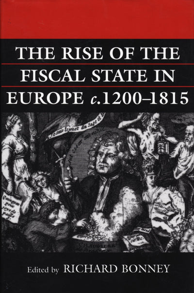 The Rise of the Fiscal State in Europe, c. 1200-1815
