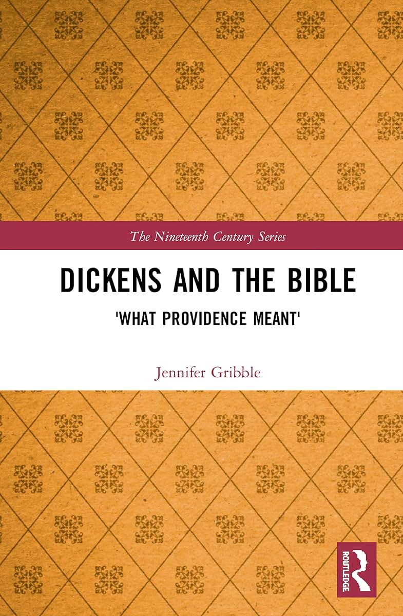 Dickens and the Bible: 'What Providence Meant' (The Nineteenth Century Series)