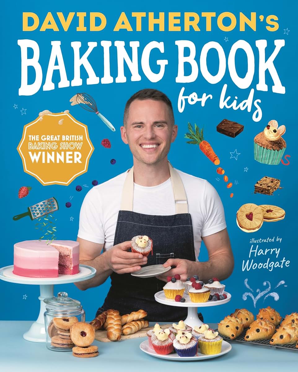 David Athertons Baking Book for Kids: Delicious Recipes for Budding Bakers (Bake, Make and Learn to Cook)
