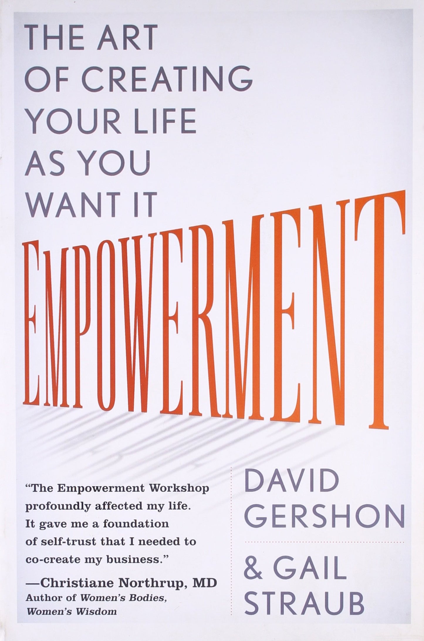 Empowerment: The Art of Creating Your Life as You Want It