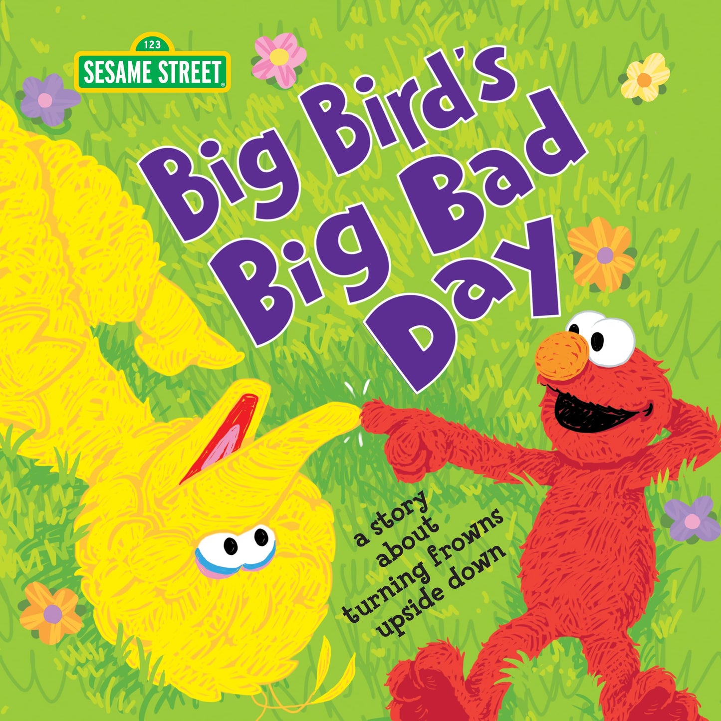 Big Bird's Big Bad Day: A Story about Turning Frowns Upside Down (Social Emotional and Feelings Books for Toddlers and Kids) (Sesame Street Scribbles)