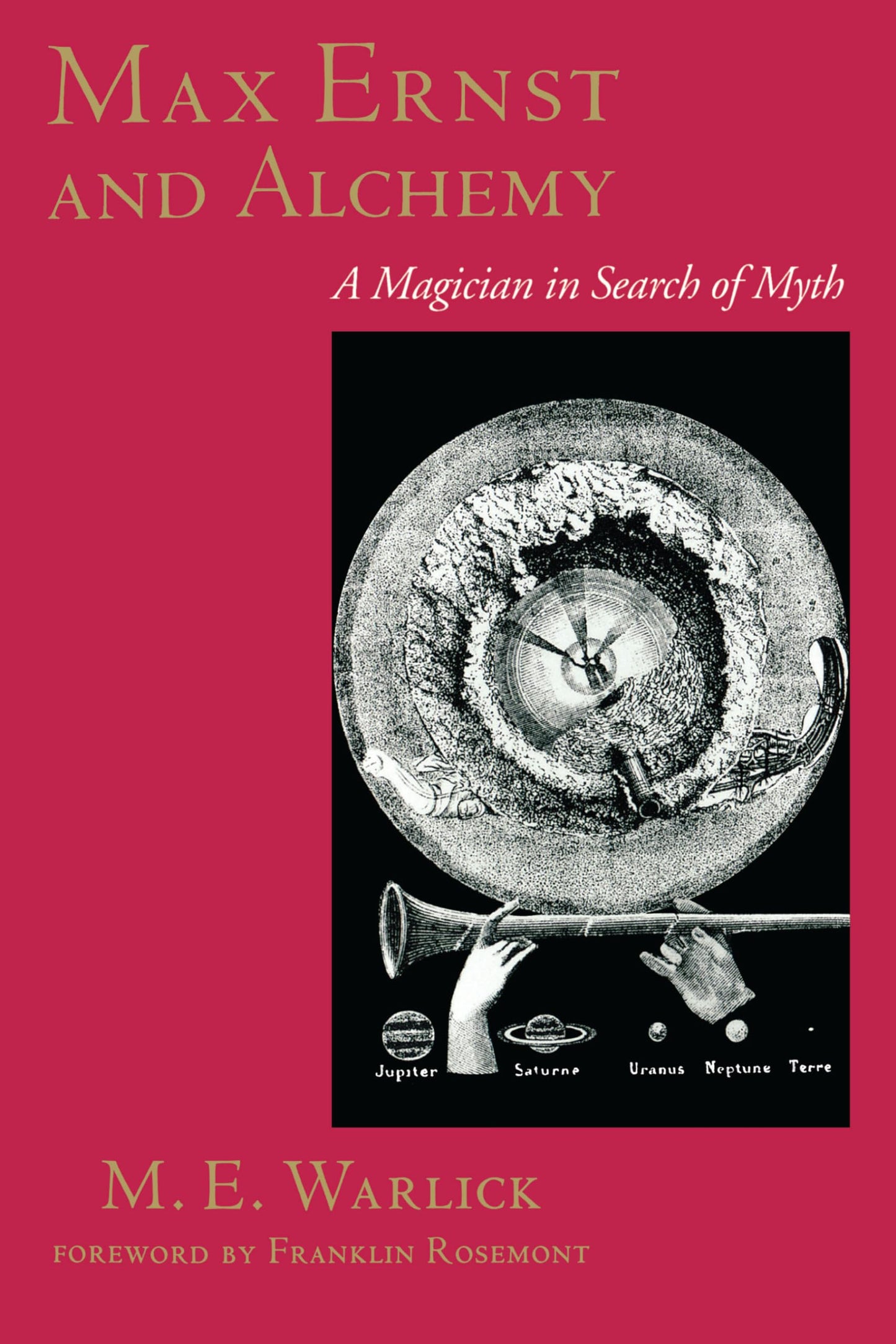 Max Ernst and Alchemy : A Magician in Search of Myth (Surrealist