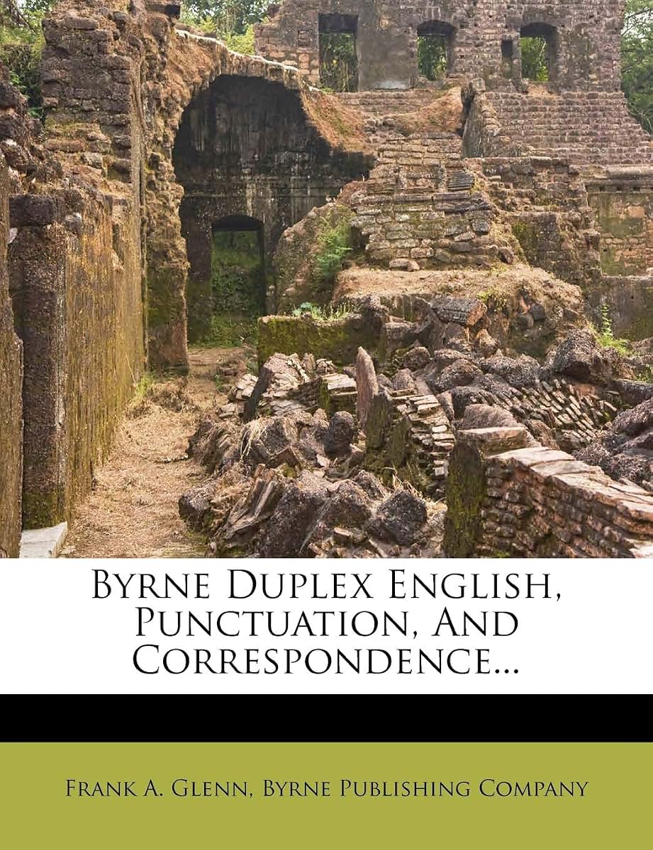 Byrne Duplex English, Punctuation, and Correspondence...