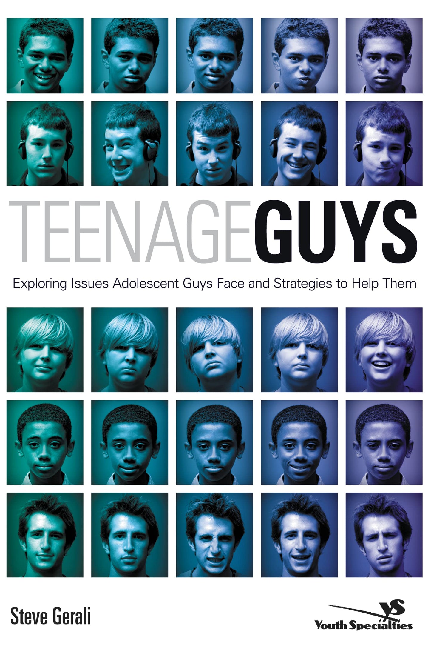 Teenage Guys: Exploring Issues Adolescent Guys Face and Strategies to Help Them (Youth Specialties (Paperback))