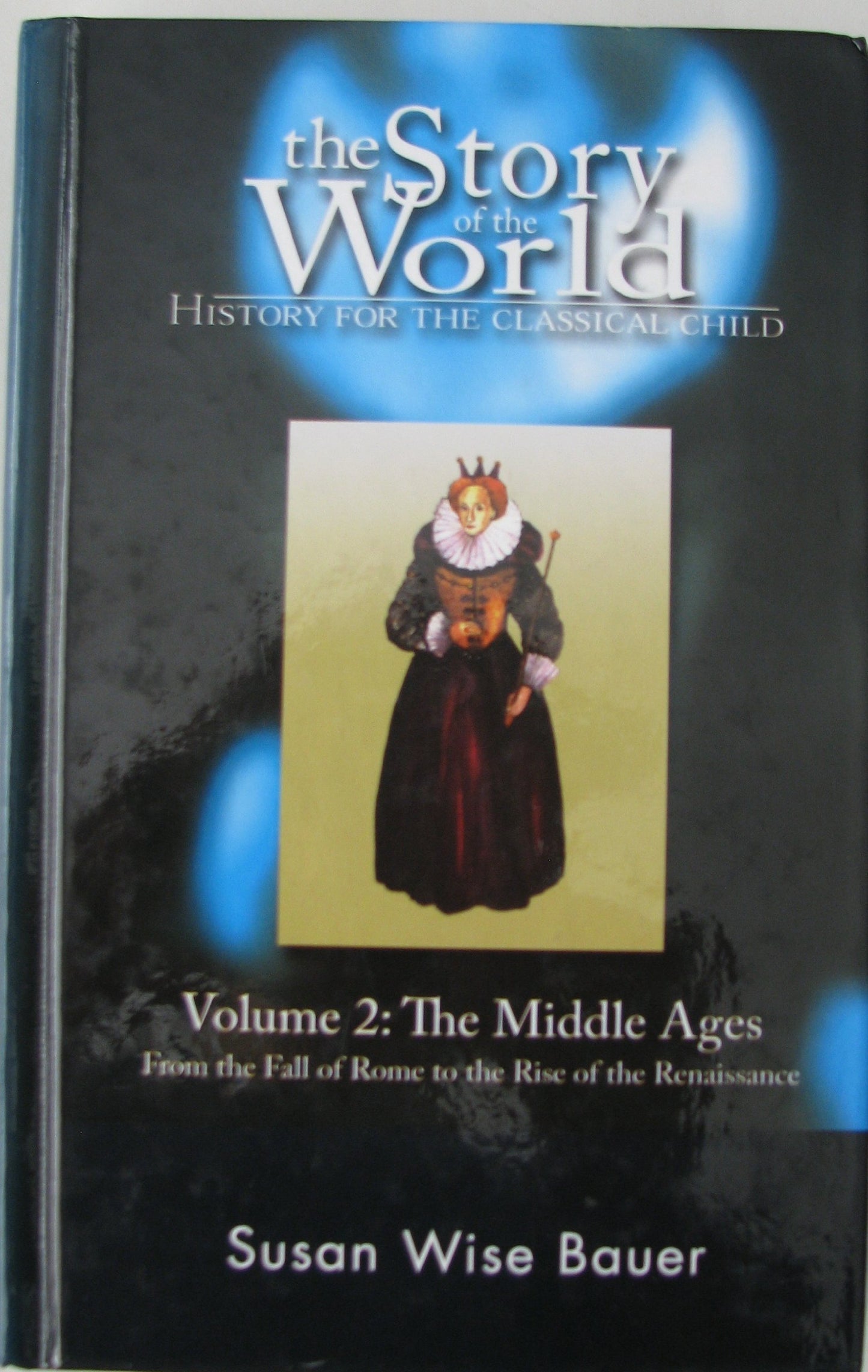 The Story of the World: History for the Classical Child, Volume 2: The Middle Ages
