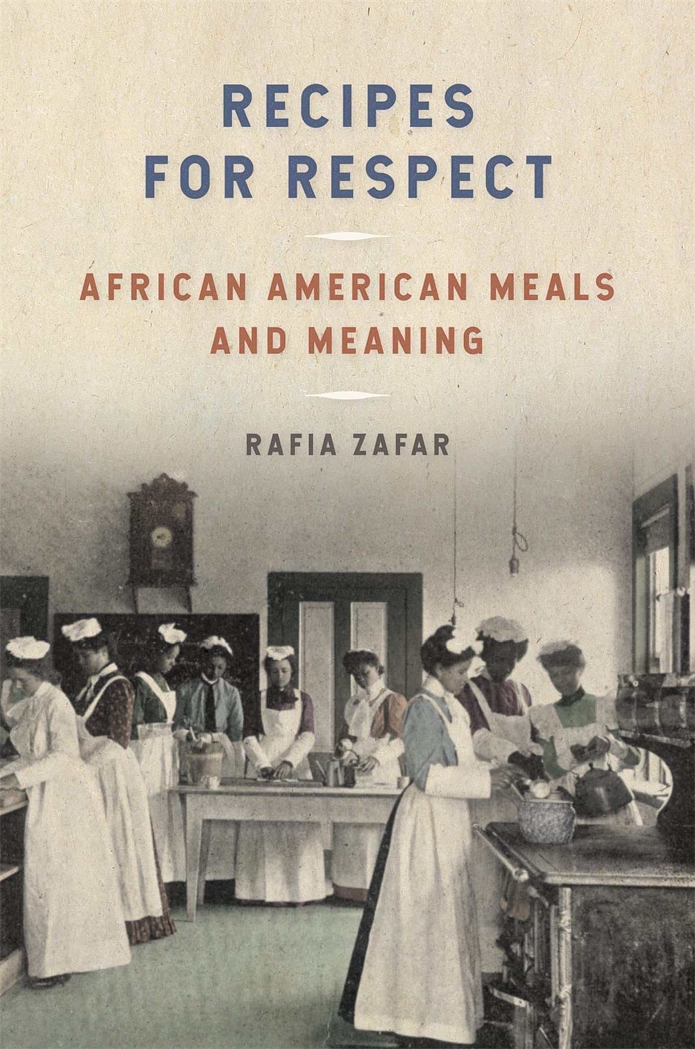 Recipes for Respect: African American Meals and Meaning (Southern Foodways Alliance Studies in Culture, People, and Place Ser.)