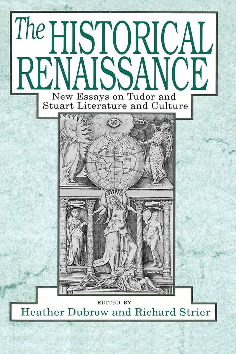 The Historical Renaissance: New Essays on Tudor and Stuart Literature and Culture