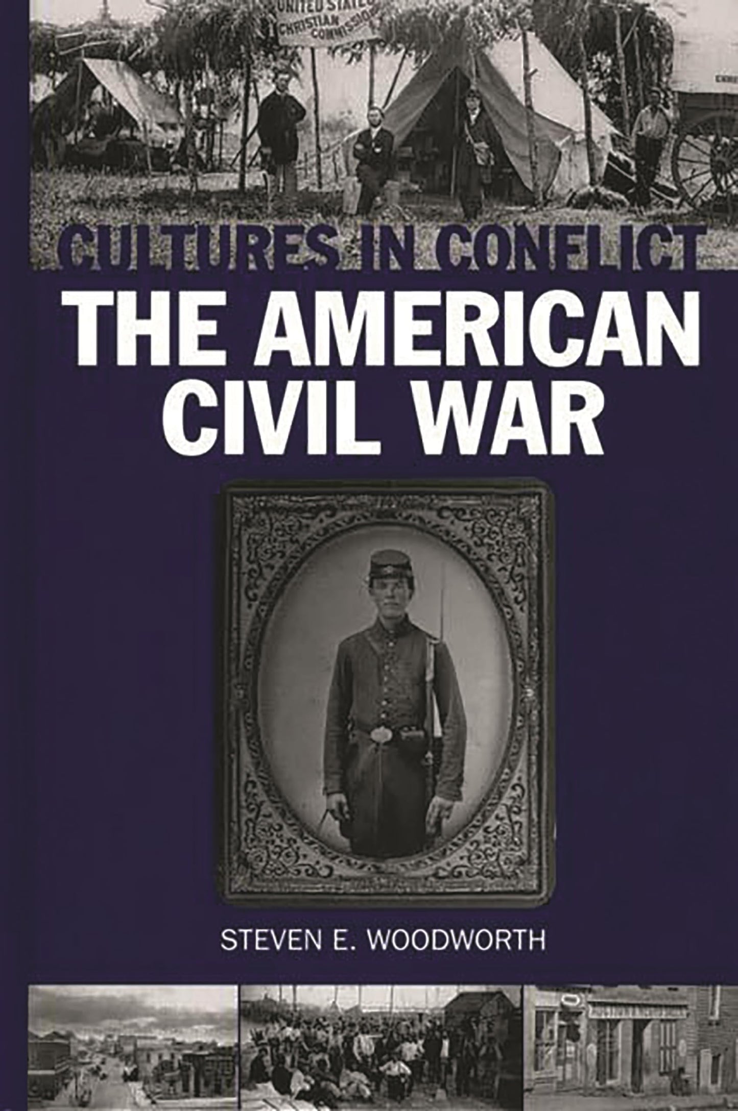 Cultures in Conflict--The American Civil War: (The Greenwood Cultures in Conflict Series)