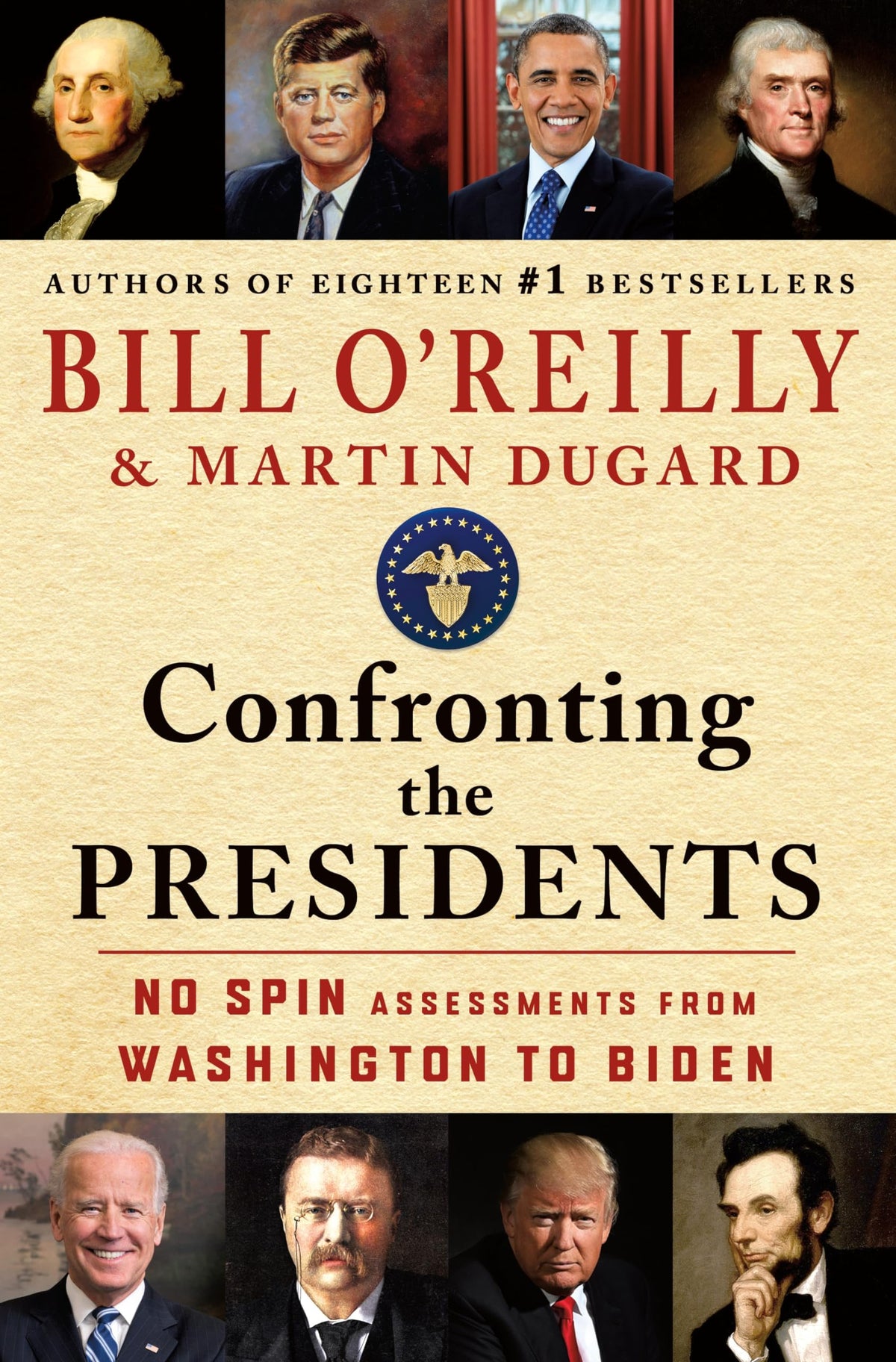 Confronting the Presidents: No Spin Assessments from Washington to Biden (Bill O'Reilly's Confronting Series)