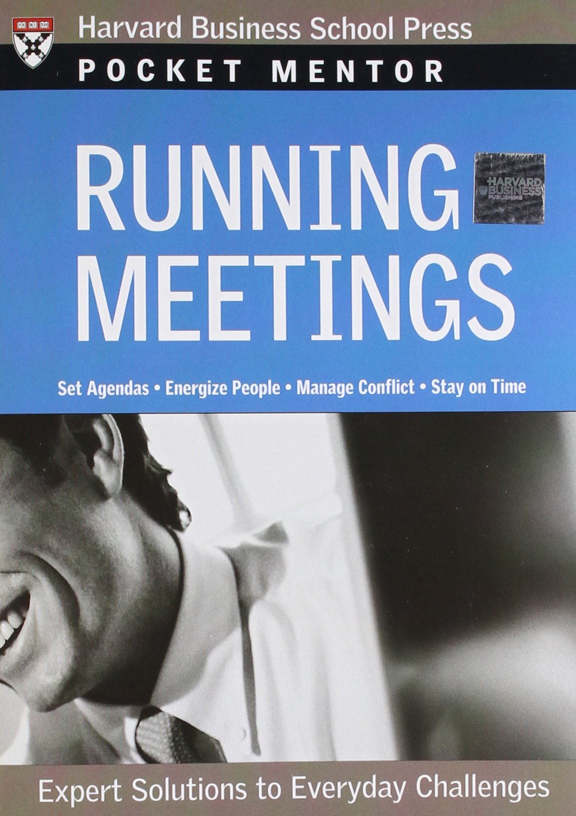 Running Meetings: Expert Solutions to Everyday Challenges (Pocket Mentor)