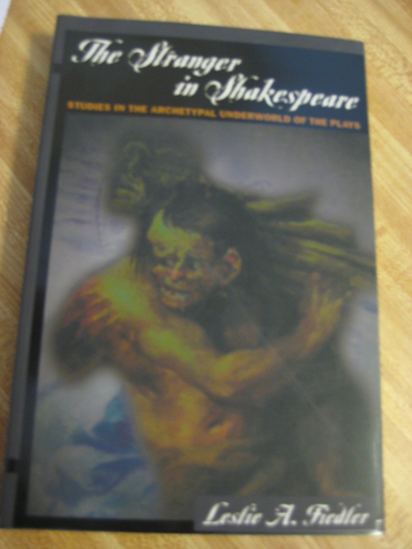 The Stranger In Shakespeare: Studies in the Archetypal Under