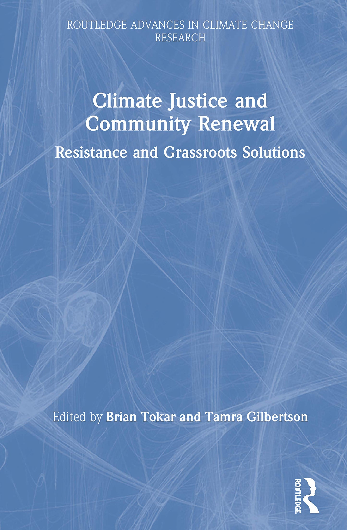 Climate Justice and Community Renewal (Routledge Advances in Climate Change Research)