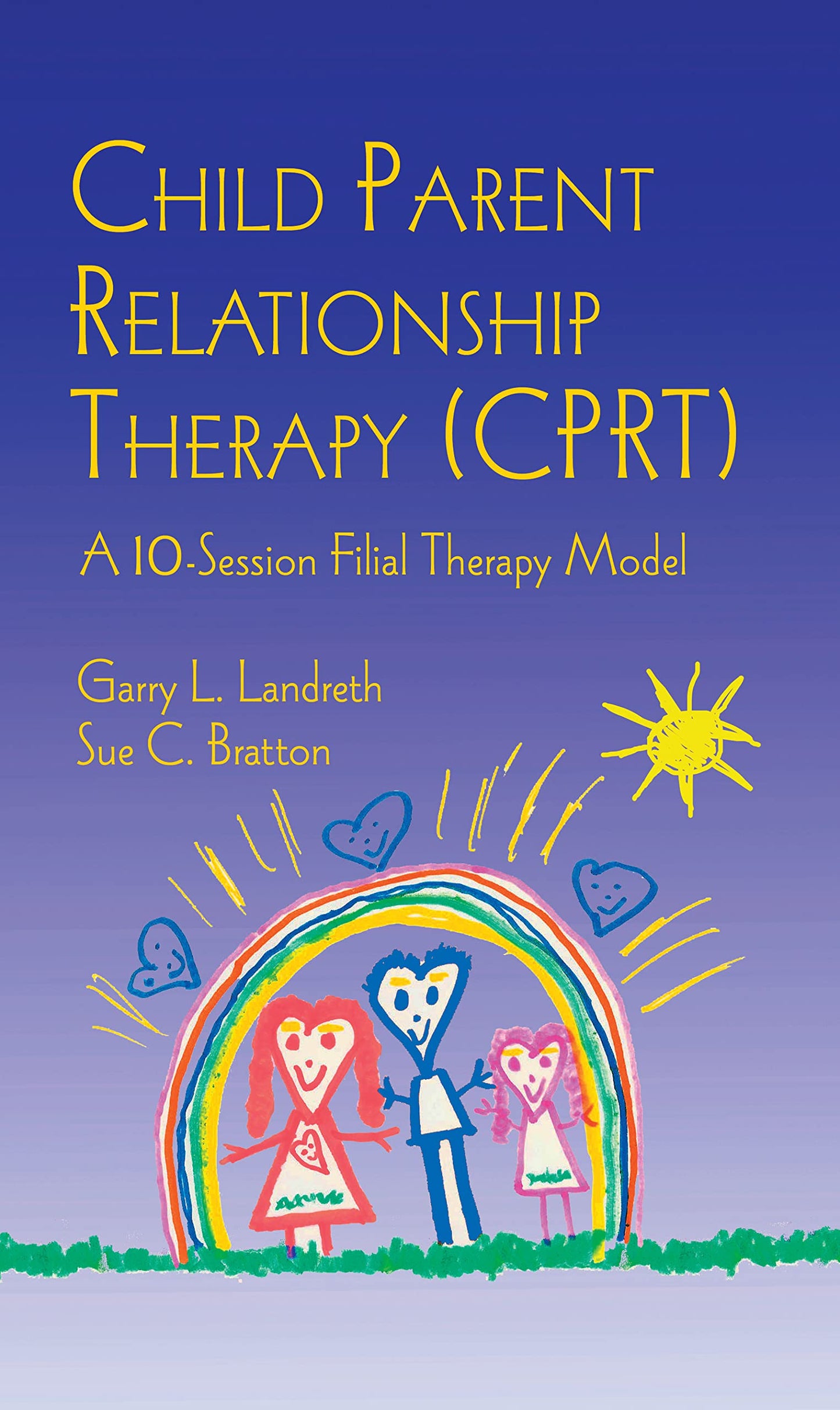 Child Parent Relationship Therapy Cprt: A Ten-session Filial Therapy Model