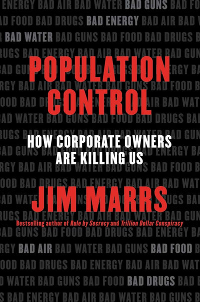 Population Control: How Corporate Owners Are Killing Us