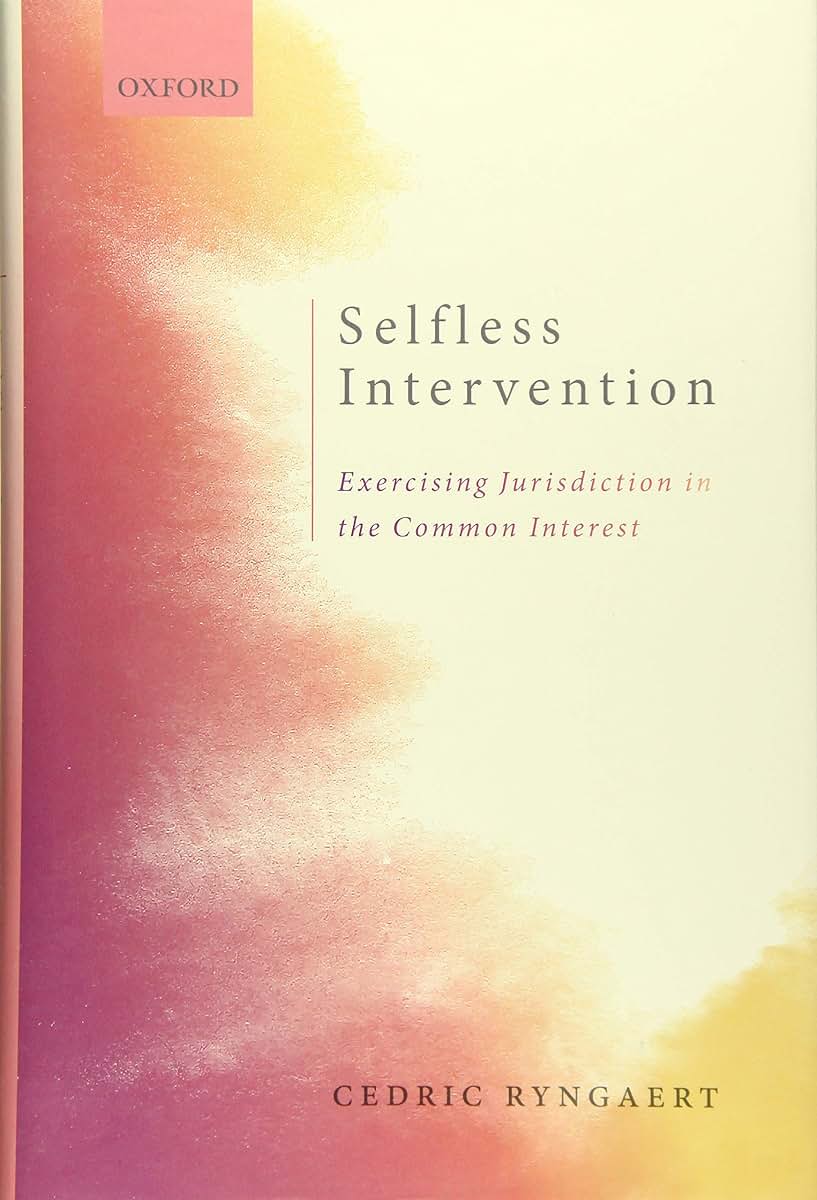 Selfless Intervention: The Exercise of Jurisdiction in the Common Interest