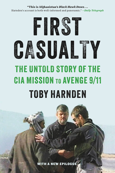 First Casualty: The Untold Story of the CIA Mission to Avenge