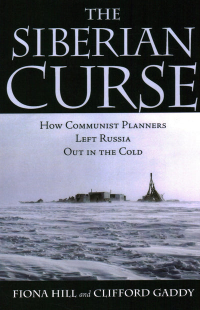 The Siberian Curse: How Communist Planners Left Russia Out i