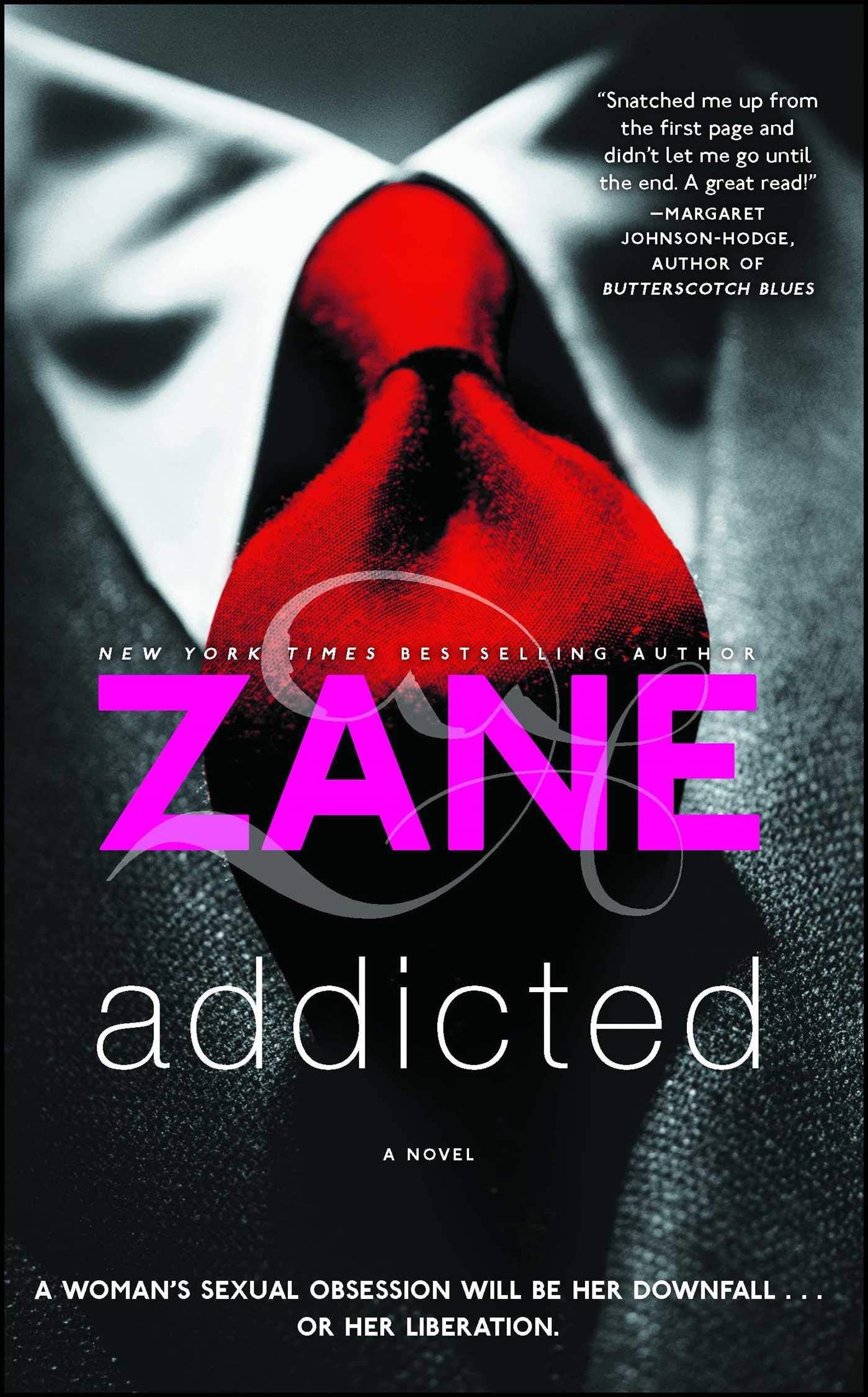 Addicted: A Novel by Zane