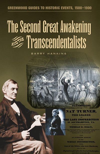 The Second Great Awakening and the Transcendentalists (Greenwood Guides to Historic Events 1500-1900)